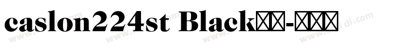 caslon224st Black字体字体转换